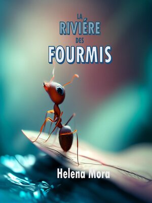 cover image of La rivière des fourmis